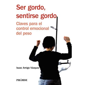 Ser gordo, sentirse gordo - 1