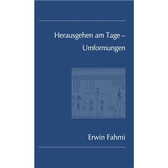 Herausgehen am Tage - Umformungen - 1