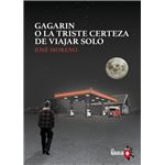 Gagarin O La Triste Certeza De Viajar Solo