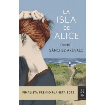 La isla de Alice. Finalista Premio Planeta 2015