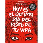Hoy es el último día del resto de tu vida