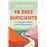 Ya eres suficiente