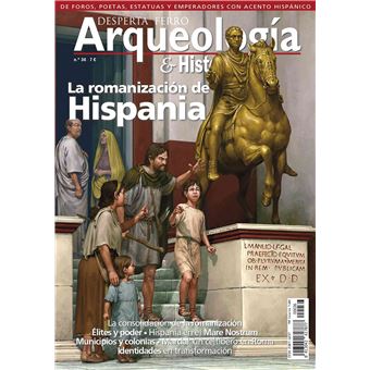 La romanización de Hispania -Arqueología e Historia n.º 36