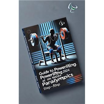 E-book: Guide to Powerlifting at the 2024 Paralympics: Step-by-Step - 1