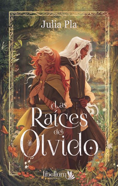 Libellum Las Raices Del Olvido - Julia Pla (Autor)