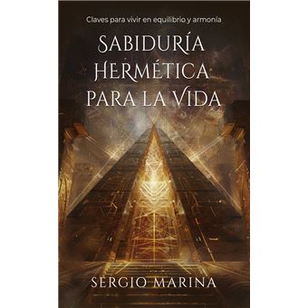 Sabiduría Hermética Para La Vida