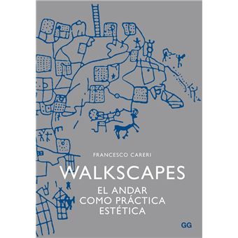 Walkscapes. El andar como práctica estética