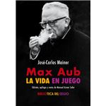 Max Aub: La Vida En Juego