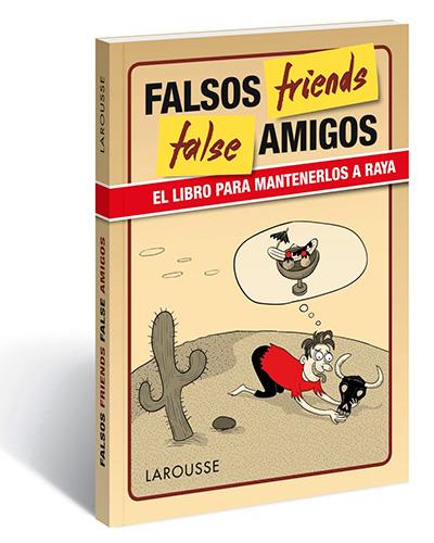 False Friends Larousse lengua inglesa manuales amigos tapa blanda