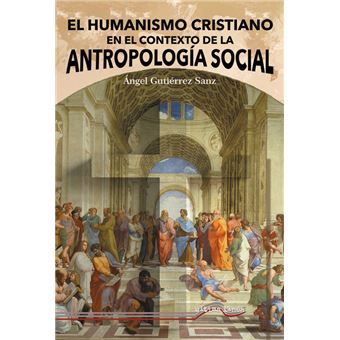 El Humanismo Cristiano Desde La Antropologia Social