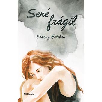 Seré frágil