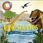 Dinosaurios. Un libro para iluminar