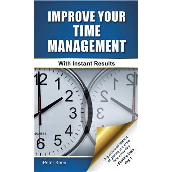 Improve Your Time Management Skills - With Instant Results - 1