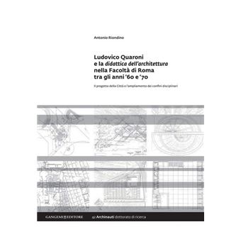 Ludovico Quaroni e la didattica dell'architettura nella Facoltà di Roma tra gli anni '60 e ‘70 - 1