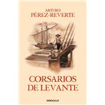 Corsarios de Levante (Las aventuras del capitán Alatriste 6)