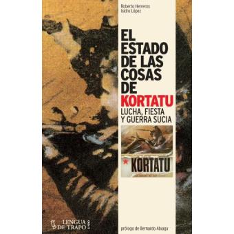 El estado de las cosas de Kortatu. Lucha, fiesta y guerra sucia