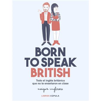 Born to speak British