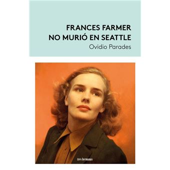 Frances Farmer No Murio En Seattle