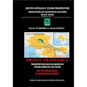 Projet Transaqua : Transfert des Eaux du Bassin du fleuve Congo au lac Tchad - 1