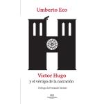 Umberto Eco: Victor Hugo y el vértigo de la narración