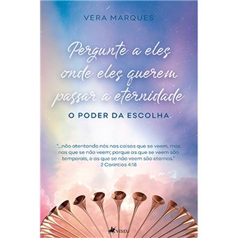 Pergunte a eles onde eles querem passar a eternidade - 1