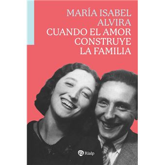 Cuando el amor construye la familia