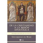 De la Cristiandad a la misión apostólica