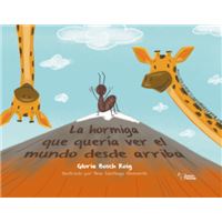 La hormiga que quería ver el mundo desde arriba