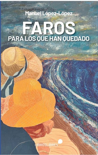 Libros Libres Faros Para Los Que Han Quedado - Manuel López López (Autor)