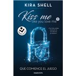 Que comience el juego (Kiss Me Like You Love Me 1)