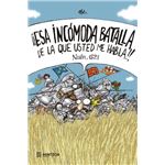 Esa Incomoda Batalla De La Que Usted Me Habla
