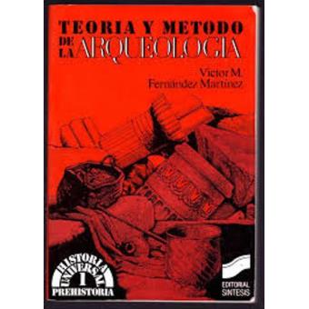 Teoría Y Método De La Arqueología