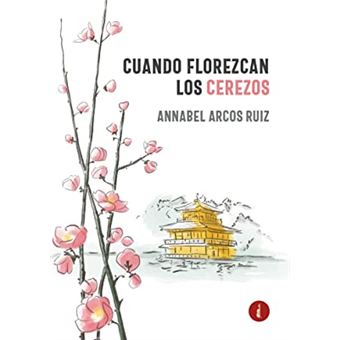 Cuando florezcan los cerezos