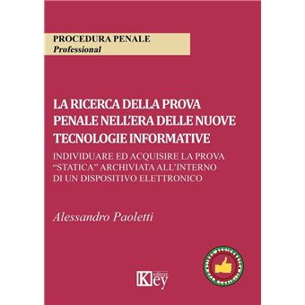 La ricerca della prova penale nell’era delle nuove tecnologie informative - 1