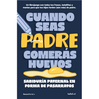 Cuando seas padre comerás huevos