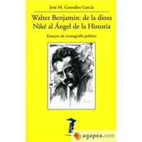 Walter Benjamin: de la diosa Niké al Ángel de la Historia: Ensayos de iconografía política