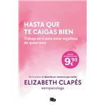 Hasta que te caigas bien