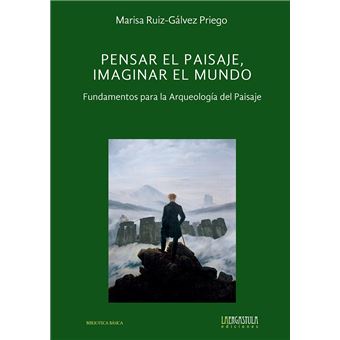Pensar el Paisaje, imaginar el mundo. Fundamentos para la Ar