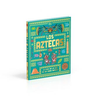 Los aztecas (Civilizaciones antiguas para niños)