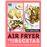 Airfryer. Todas las recetas