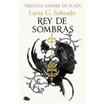 Rey de sombras (Trilogía Sangre de Plata 2)