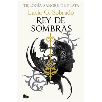 Rey de sombras (Trilogía Sangre de Plata 2)
