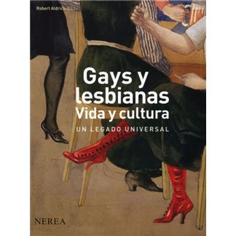 Gays y lesbianas. Vida y cultura. Un legado universal
