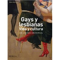 Gays y lesbianas. Vida y cultura. Un legado universal