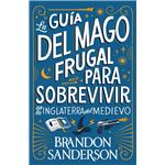 La guía del mago frugal para sobrevivir en la Inglaterra del Medievo