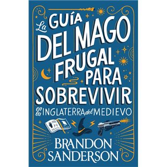 La guía del mago frugal para sobrevivir en la Inglaterra del Medievo