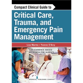 Compact Clinical Guide to Critical Care, Trauma, and Emergency Pain Management - 1