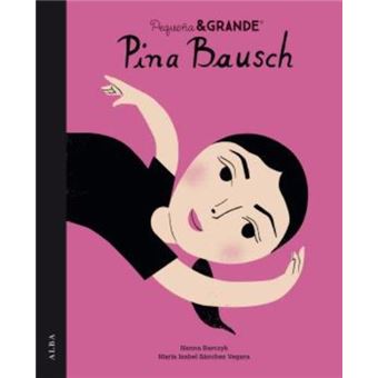 Pequeña Y Grande Pina Bausch