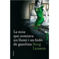 La noia que somiava un llumí i un bidó de gasolina (Sèrie Millennium 2)