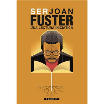 Ser joan fuster. una lectura iniciàtica